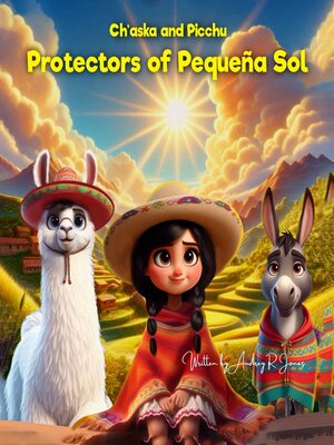 cover image of Ch'aska and Picchu Protectors of Pequena Sol